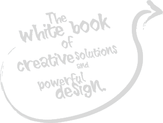 The white book of creative solutions and powerful design
